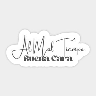 Mal Tiempo Buena Cara Dark Font Sticker